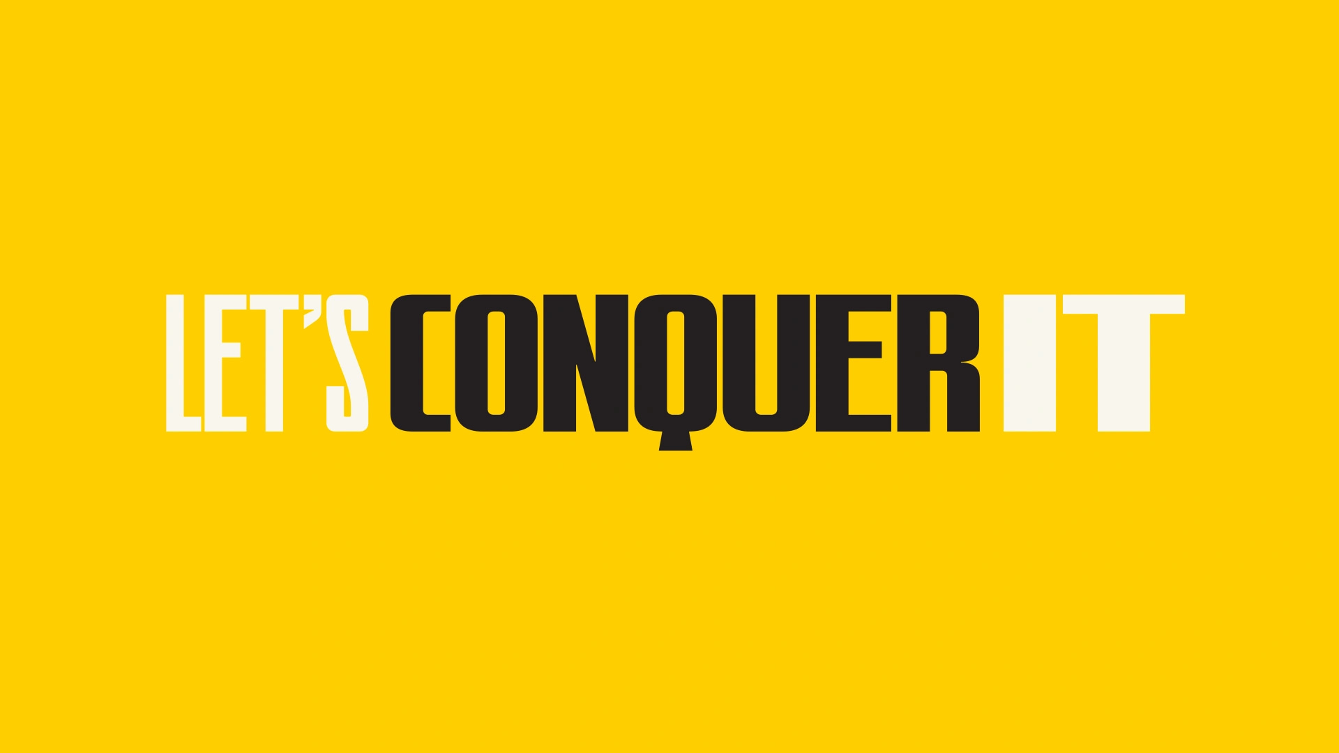 Typography composition saying "Let's conquer it" in the center.