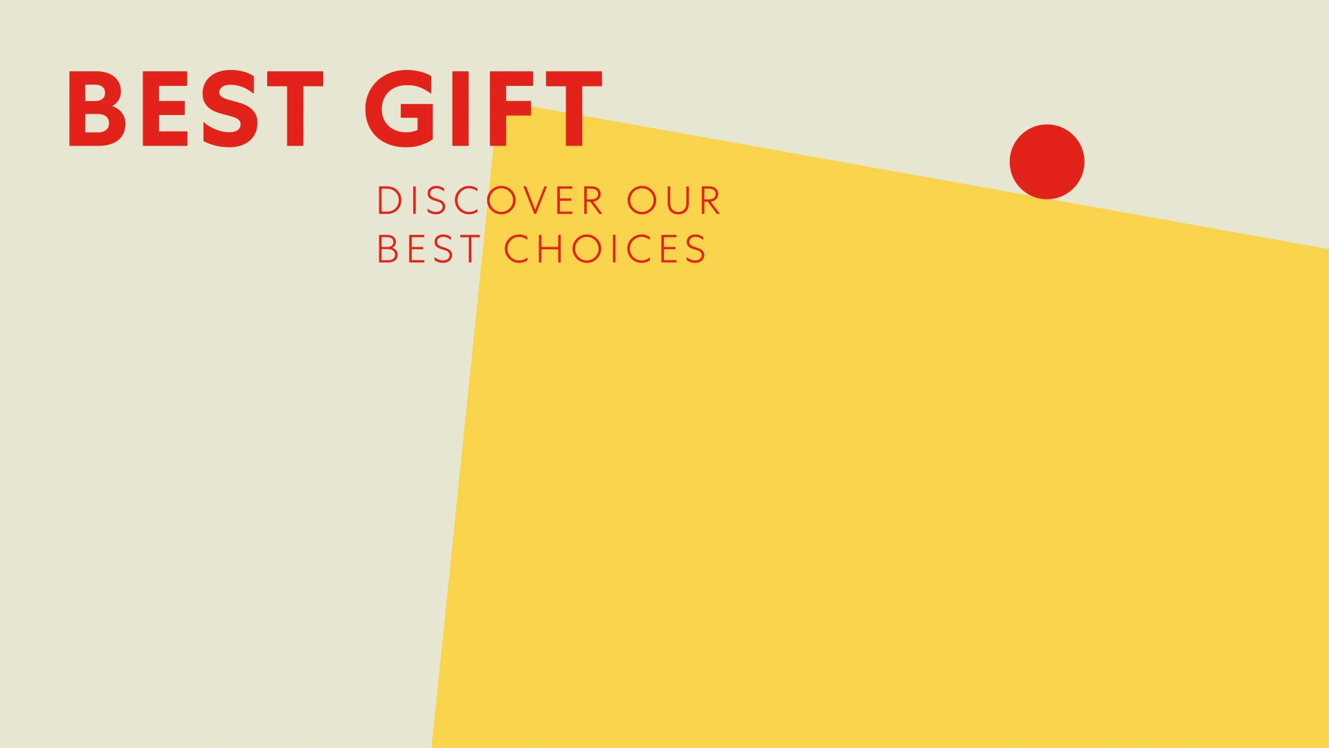 Image taken from the Zippy motion film, a visual composition with a big yellow square and a small red circle balancing each other. In the top left corner we can read "Best Gift. Discover out best choices.".